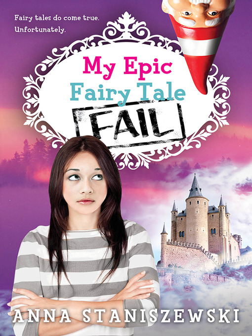 Title details for My Epic Fairy Tale Fail by Anna Staniszewski - Wait list